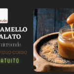 Caramello Salato al Microonde: mini videocorso Gratis